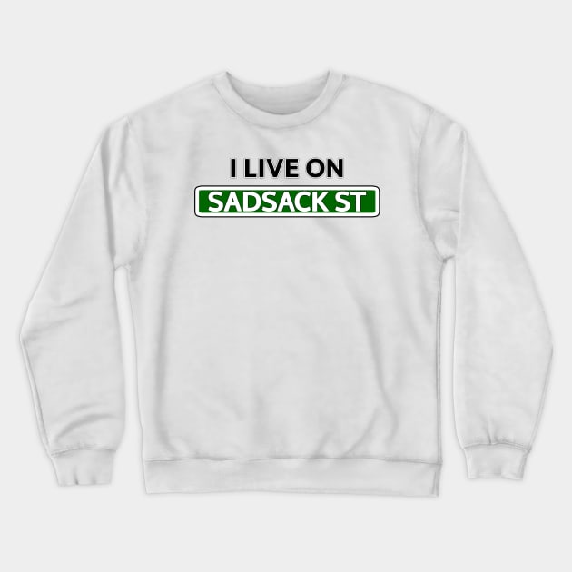 I live on Sadsack St Crewneck Sweatshirt by Mookle